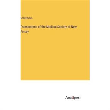 Transactions of the Medical Society of New Jersey