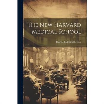 The New Harvard Medical School