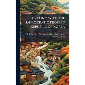 Dealing With the Democratic People's Republic of Korea
