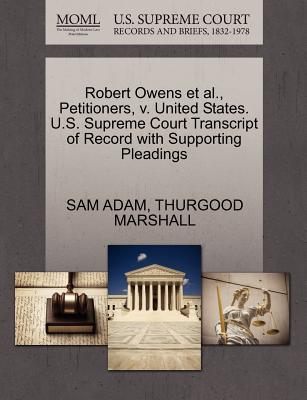 Robert Owens Et Al., Petitioners, V. United States. U.S. Supreme Court Transcript of Record with Supporting Pleadings