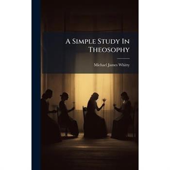 A Simple Study In Theosophy
