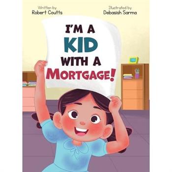 I'm a Kid with a Mortgage!