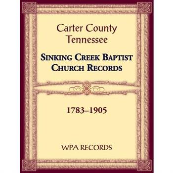 Sinking Creek Baptist Church Records, Carter County, Tennessee, 1783-1905