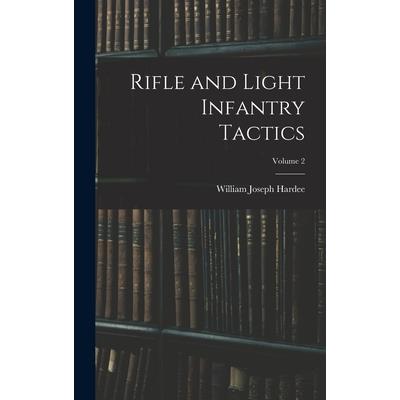 Rifle and Light Infantry Tactics; Volume 2