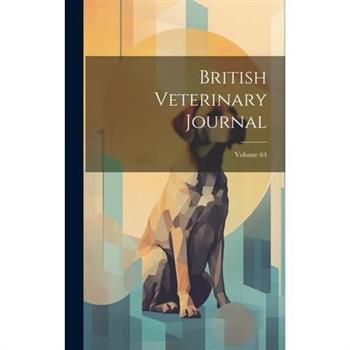 British Veterinary Journal; Volume 64