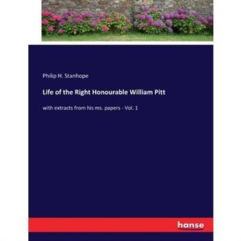 Life of the Right Honourable William Pitt