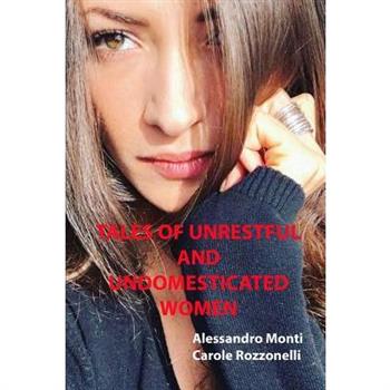 Tales of Unrestful and Undomesticated Women