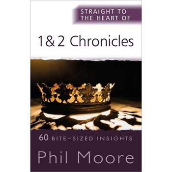 Straight to the Heart of 1 and 2 Chronicles