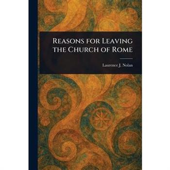 Reasons for Leaving the Church of Rome