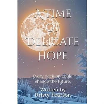 A Time of Delicate Hope