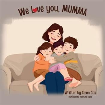 We Love You Mumma