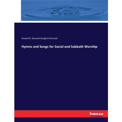 Hymns and Songs for Social and Sabbath Worship