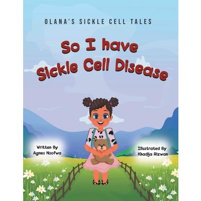 So I Have Sickle Cell Disease