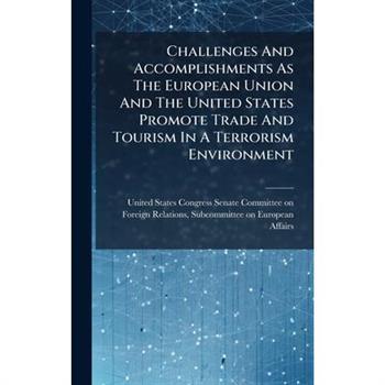 Challenges And Accomplishments As The European Union And The United States Promote Trade And Tourism In A Terrorism Environment