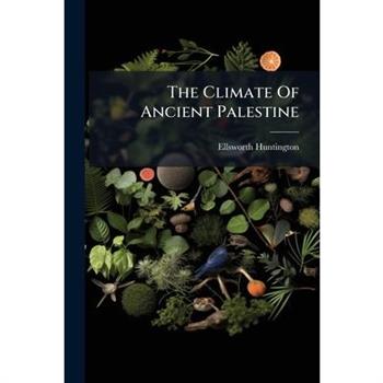 The Climate Of Ancient Palestine