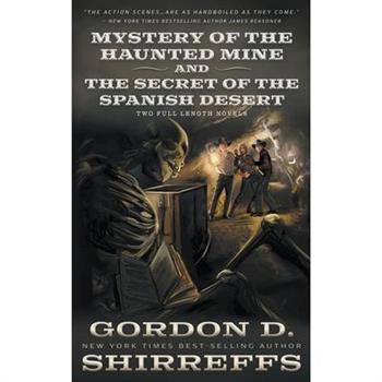Mystery of the Haunted Mine and The Secret of the Spanish Desert