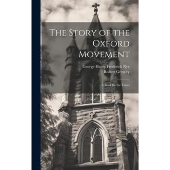 The Story of the Oxford Movement