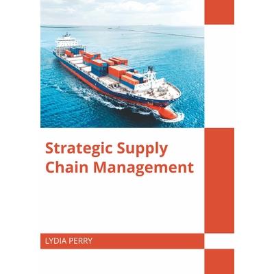 Strategic Supply Chain Management