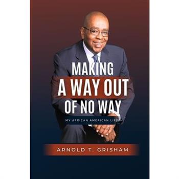 Making A Way Out of No Way