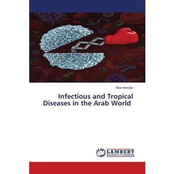 Infectious and Tropical Diseases in the Arab World