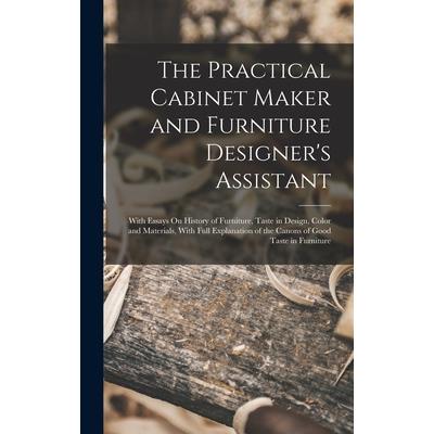 The Practical Cabinet Maker and Furniture Designer’s Assistant