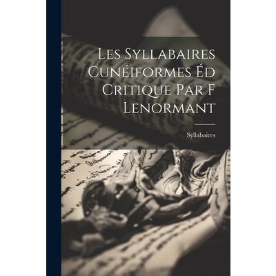 Les Syllabaires Cun矇iformes ?d Critique par F Lenormant