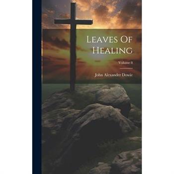 Leaves Of Healing; Volume 8