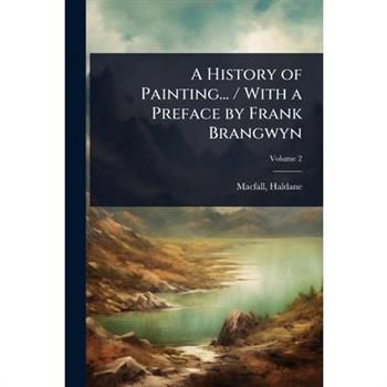 A History of Painting... / With a Preface by Frank Brangwyn