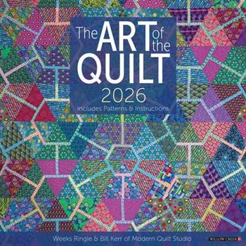 Art of the Quilt 2026 12 X 12 Wall Calendar