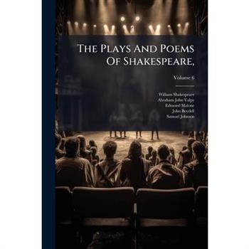 The Plays And Poems Of Shakespeare,