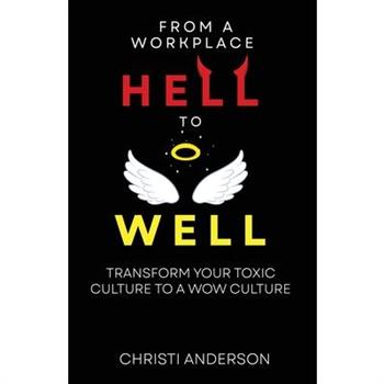 From A Workplace Hell to Well