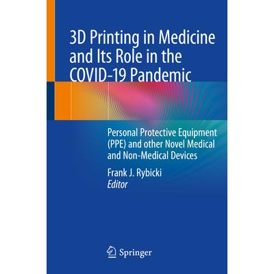 3D Printing in Medicine and Its Role in the Covid-19 Pandemic