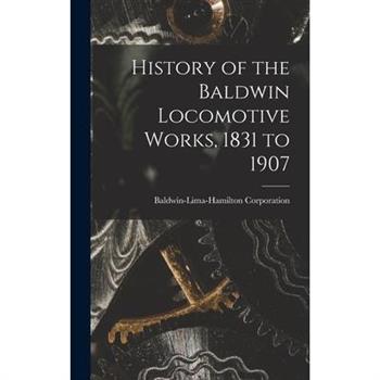 History of the Baldwin Locomotive Works, 1831 to 1907