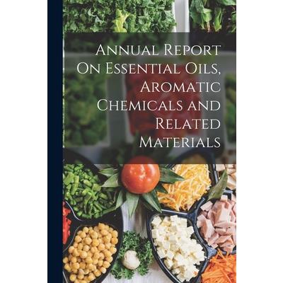Annual Report On Essential Oils, Aromatic Chemicals and Related Materials