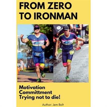 From Zero to Ironman Triathlon