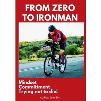 From Zero to Ironman Triathlon
