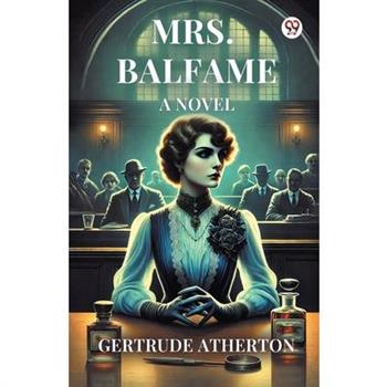 Mrs. Balfame A Novel