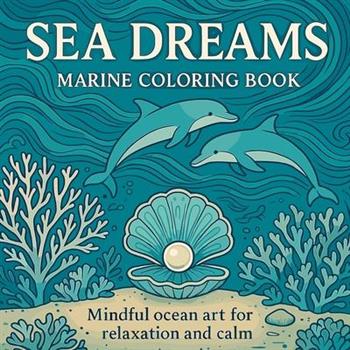 Sea Dreams - Marine Coloring Book