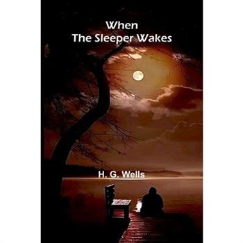 When The Sleeper Wakes