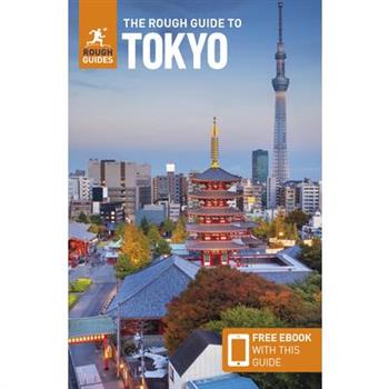 The Rough Guide to Tokyo: Travel Guide with Free eBook The Rough Guide to Tokyo: Travel Guide with Free eBook