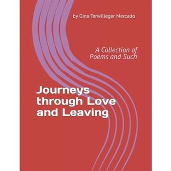 Journeys thru Love and Leaving