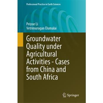 Groundwater Quality Under Agricultural Activities--Cases from China and South Africa