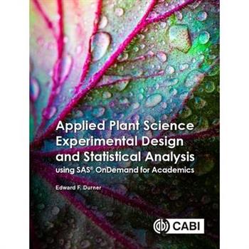 Applied Plant Science Experimental Design and Statistical Analysis Using Sas(r) Ondemand for Academics