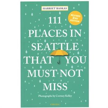 111 Places in Seattle That You Must Not Miss