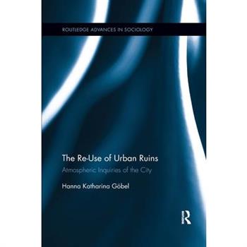The Re-Use of Urban Ruins