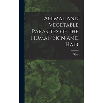 Animal and Vegetable Parasites of the Human Skin and Hair
