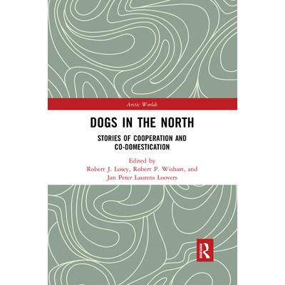 Dogs in the NorthStories of Cooperation and Co-Domestication