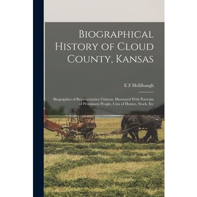 Biographical History of Cloud County, Kansas Biographical History of Cloud County, Kansas