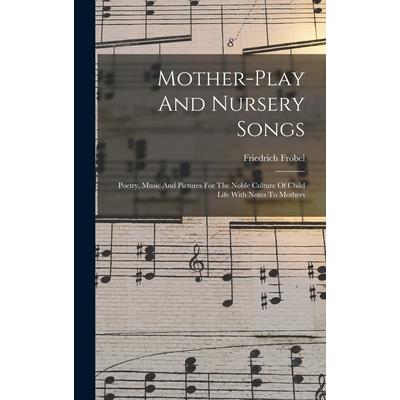 Mother-play And Nursery Songs Mother-play And Nursery Songs