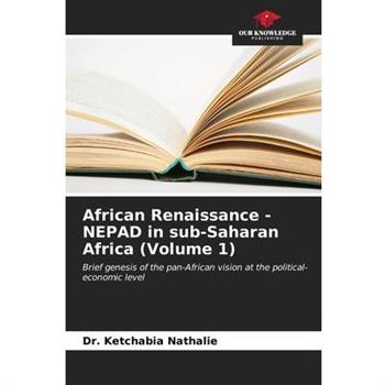 African Renaissance - NEPAD in sub-Saharan Africa (Volume 1)